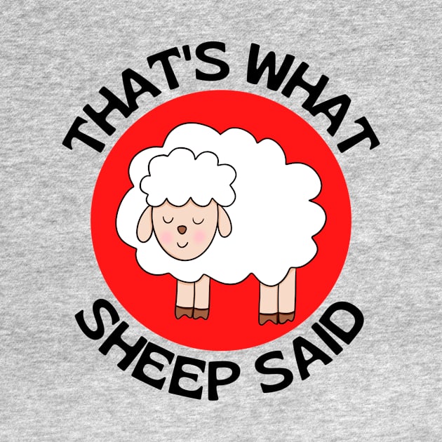 That's What Sheep Said | Sheep Pun by Allthingspunny